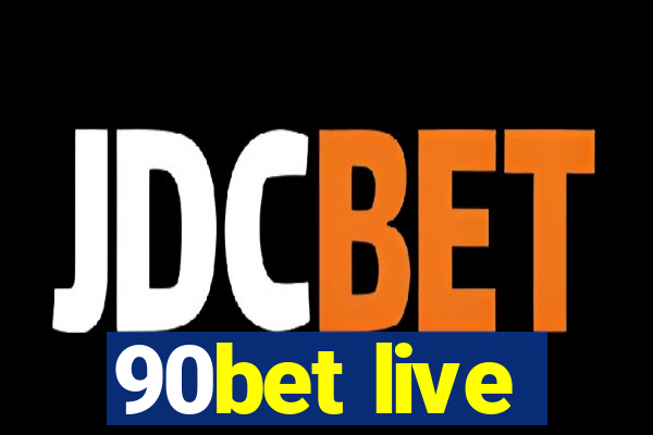 90bet live